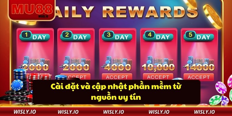 Cài đặt và cập nhật phần mềm từ nguồn uy tín
